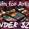 the best gift ideas for artists under $25